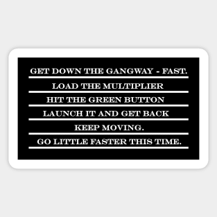 get down the gangway fast load the mulitplier hit the green button Sticker